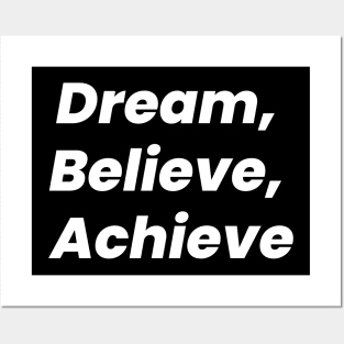 Dream, Believe, Achieve Posters and Art